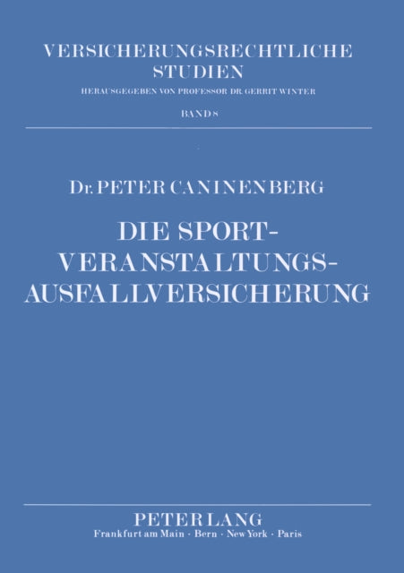 Book cover of: Die Sportveranstaltungsausfallversicherung. By: Peter Caninenberg