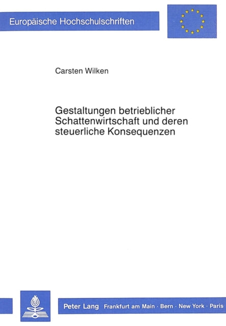 Book cover of: Gestaltungen betrieblicher Schattenwirtschaft und deren steuerliche Konsequenzen