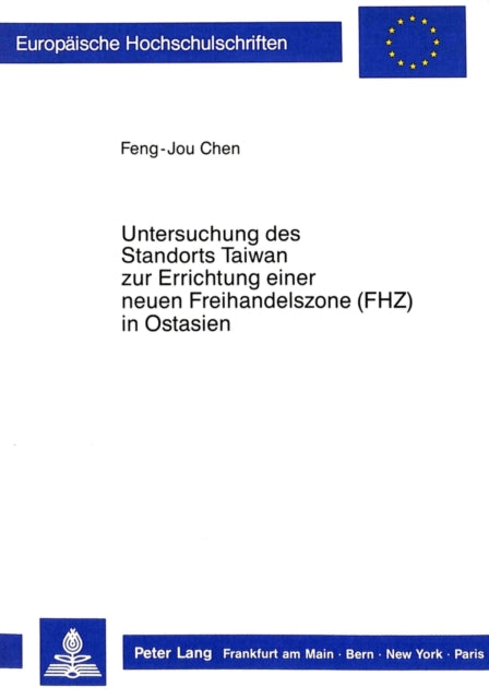 Book cover of: Untersuchung des Standorts Taiwan zur Errichtung einer neuen Freihandelszone (FHZ) in Ostasien
