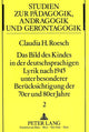 Book cover of: Das Bild des Kindes in der deutschsprachigen Lyrik nach 1945 unter besonderer Beruecksichtigung der 70er und 80er Jahre