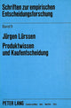 Book cover of: Produktwissen und Kaufentscheidung. By: Jürgen Lürssen