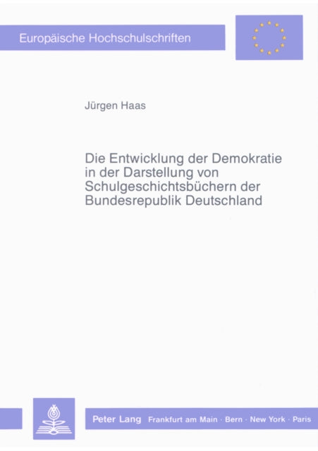 Book cover of: Die Entwicklung der Demokratie in der Darstellung von Schulgeschichtsbuechern der Bundesrepublik Deutschland