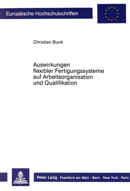 Book cover of: Auswirkungen flexibler Fertigungssysteme auf Arbeitsorganisation und Qualifikation