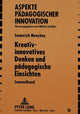 Book cover of: Kreativ-innovatives Denken und paedagogische Einsichten