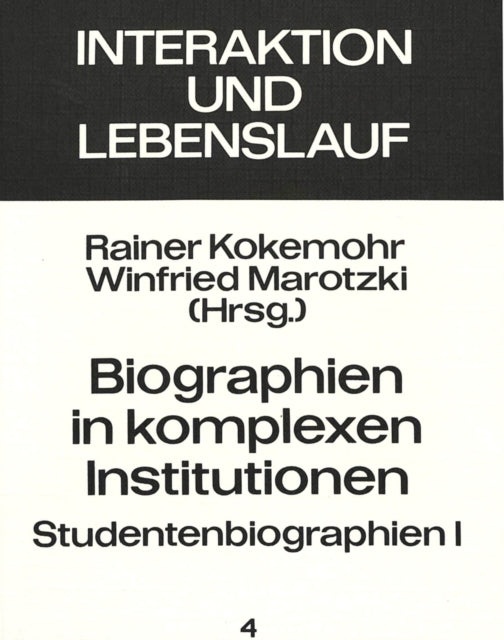 Book cover of: Biographien in Komplexen Institutionen - Studentenbiographien I