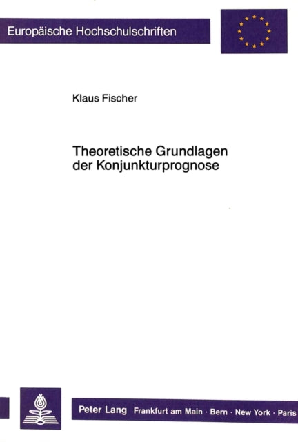 Book cover of: Theoretische Grundlagen der Konjunkturprognose