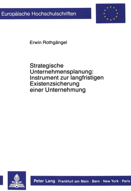 Book cover of: Strategische Unternehmensplanung: Instrument zur langfristigen Existenzsicherung einer Unternehmung