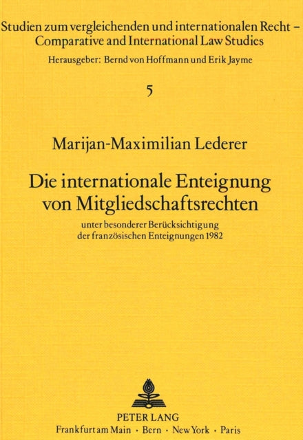 Book cover of: Die internationale Enteignung von Mitgliedschaftsrechten