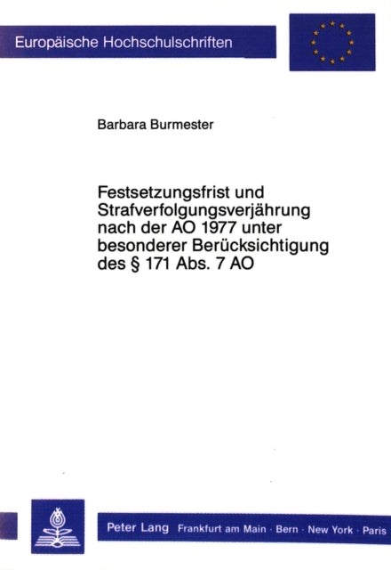Book cover of: Festsetzungsfrist und Strafverfolgungsverjaehrung nach der AO 1977 unter besonderer Beruecksichtigung des  171 Abs. 7 AO