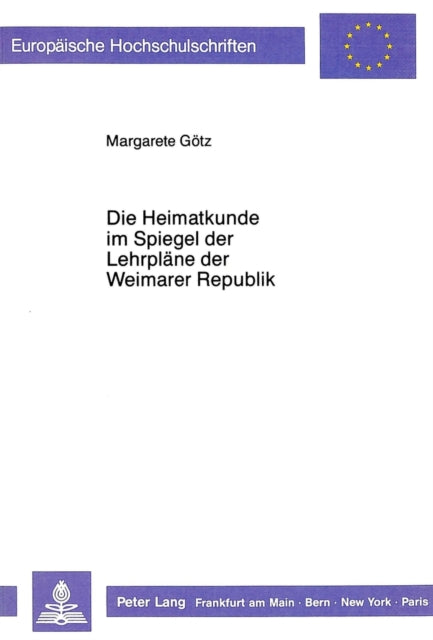 Book cover of: Die Heimatkunde im Spiegel der Lehrplaene der Weimarer Republik
