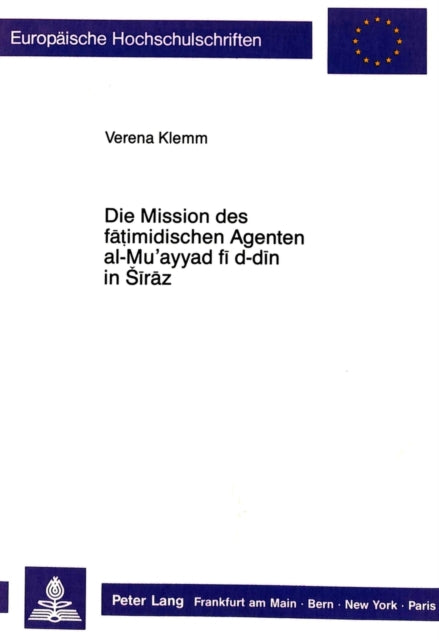 Book cover of: Die Mission des fatimidischen Agenten al-Mu'ayyad fi d-din in Siraz