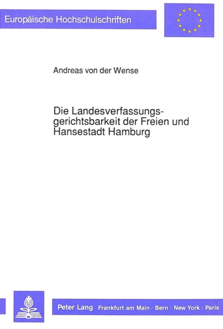 Book cover of: Die Landesverfassungsgerichtsbarkeit der Freien und Hansestadt Hamburg