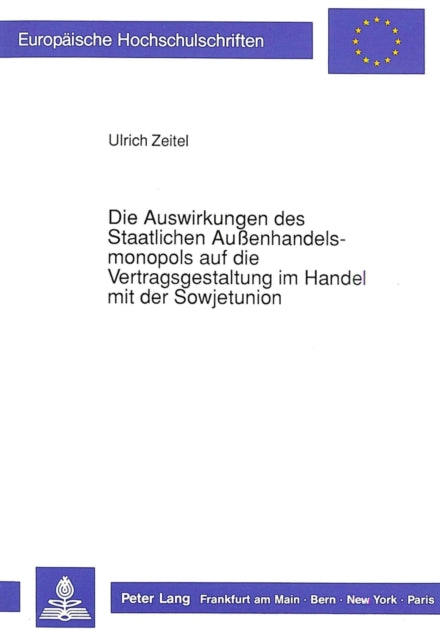 Book cover of: Die Auswirkungen des Staatlichen Auenhandelsmonopols auf die Vertragsgestaltung im Handel mit der Sowjetunion