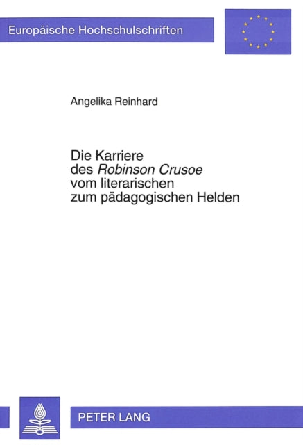 Book cover of: Karriere Des «Robinson Crusoe» Vom Literarischen Zum Paedagogischen Helden