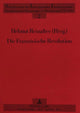 Book cover of: Die Franzoesische Revolution - Forschung - Geschichte - Wirkung
