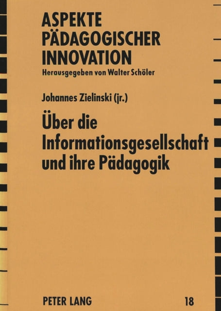 Book cover of: Ueber die Informationsgesellschaft und ihre Paedagogik