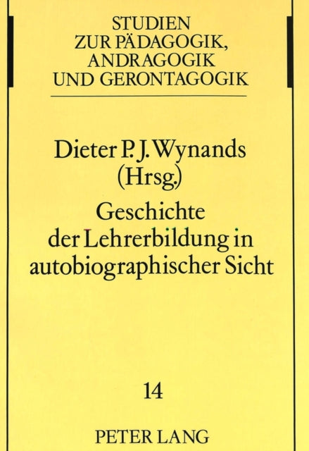Book cover of: Geschichte der Lehrerbildung in autobiographischer Sicht