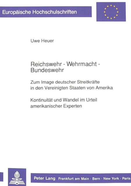 Book cover of: Reichswehr - Wehrmacht - Bundeswehr- Zum Image deutscher Streitkraefte in den Vereinigten Staaten von Amerika