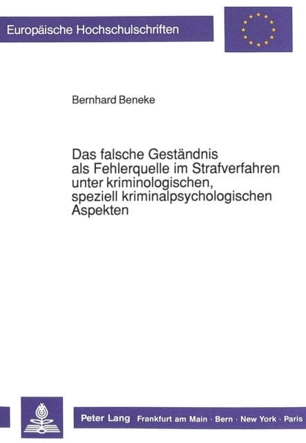 Book cover of: Das falsche Gestaendnis als Fehlerquelle im Strafverfahren unter kriminologischen, speziell kriminalpsychologischen Aspekten