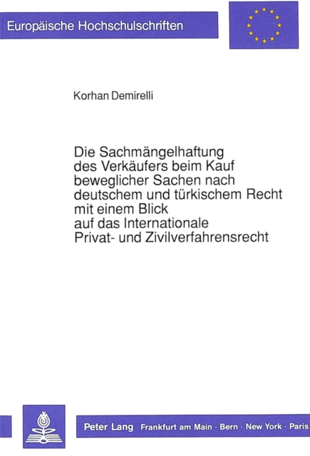 Book cover of: Die Sachmaengelhaftung des Verkaeufers beim Kauf beweglicher Sachen nach deutschem und tuerkischem Recht mit einem Blick auf das Internationale Privat- und Zivilverfahrensrecht
