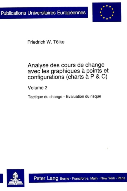 Book cover of: Analyse des cours de change avec les graphiques a points et configurations (charts a P&C). By: Friedrich W. Toelke