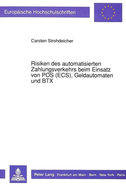 Book cover of: Risiken des automatisierten Zahlungsverkehrs beim Einsatz von POS (ECS), Geldautomaten und BTX. By: Carsten Strohdeicher