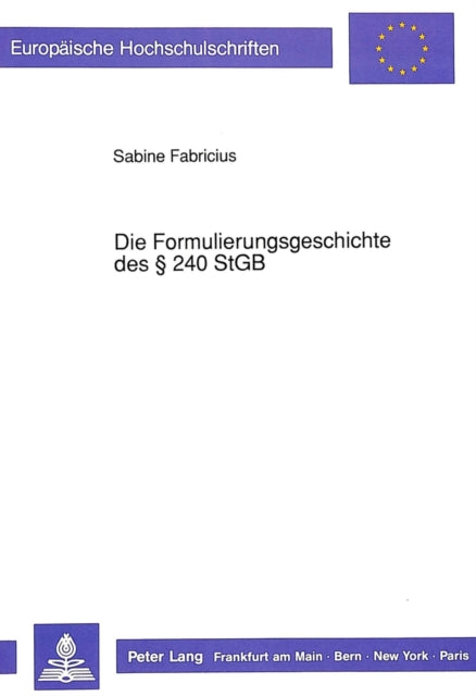 Book cover of: Die Formulierungsgeschichte des  240 StGB