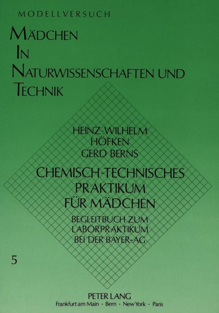 Book cover of: Chemisch-technisches Praktikum fuer Maedchen. By: Heinz-Wilhelm Höfken