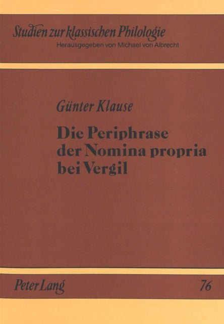 Book cover of: Die Periphrase der Nomina propria bei Vergil