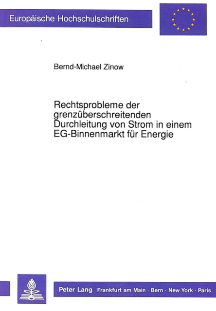 Book cover of: Rechtsprobleme der grenzueberschreitenden Durchleitung von Strom in einem EG-Binnenmarkt fuer Energie