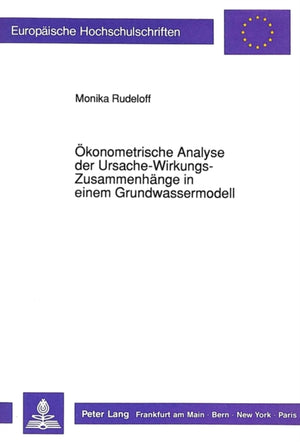 Oekonometrische Analyse der Ursache-Wirkungs-Zusammenhaenge in einem Grundwassermodell