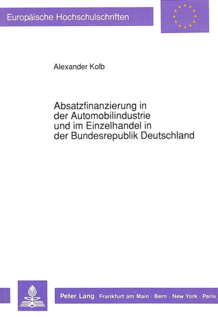 Book cover of: Absatzfinanzierung in der Automobilindustrie und im Einzelhandel in der Bundesrepublik Deutschland