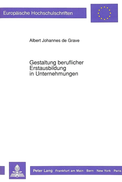Book cover of: Gestaltung beruflicher Erstausbildung in Unternehmungen