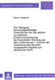 Book cover of: Der Uebergang berufsaufgabewilliger Unternehmer von der aktiven zur passiven Einkommenserzielung bei finanziellem Rueckzug aus dem Unternehmen - Formen der Verwertung des beruflich eingesetzten Kapitals aus steuerlicher Sicht