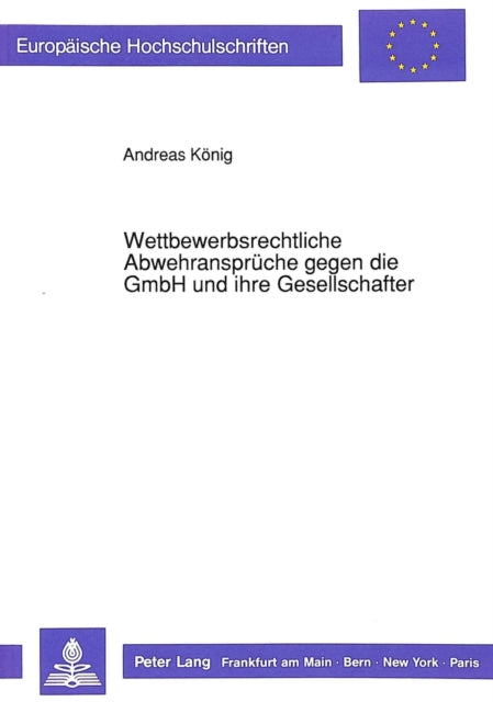 Book cover of: Wettbewerbsrechtliche Abwehransprueche gegen die GmbH und ihre Gesellschafter