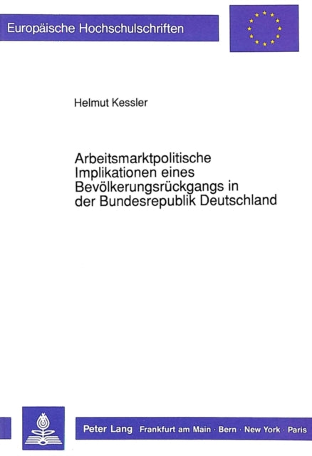 Book cover of: Arbeitsmarktpolitische Implikationen eines Bevoelkerungsrueckgangs in der Bundesrepublik Deutschland