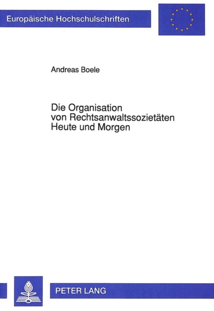 Book cover of: Die Organisation von Rechtsanwaltssozietaeten Heute und Morgen