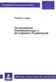 Book cover of: Die betrieblichen Arbeitsbeziehungen in der englischen Privatwirtschaft