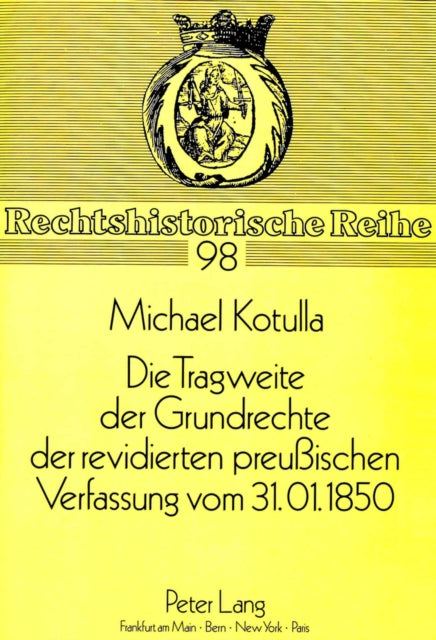 Book cover of: Die Tragweite der Grundrechte der revidierten preuischen Verfassung vom 31.01.1850