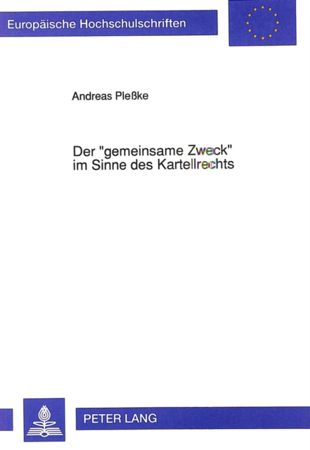 Book cover of: Der «gemeinsame Zweck» im Sinne des Kartellrechts