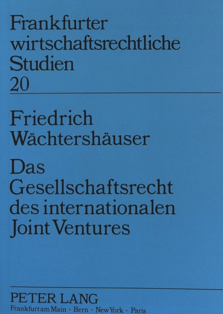 Book cover of: Das Gesellschaftsrecht des internationalen Joint Ventures