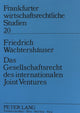 Book cover of: Das Gesellschaftsrecht des internationalen Joint Ventures