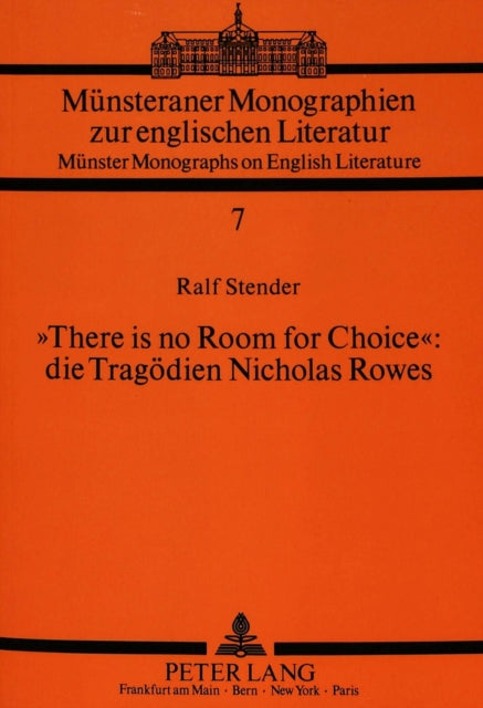 Book cover of: «There is no Room for Choice»: die Tragoedien Nicholas Rowes