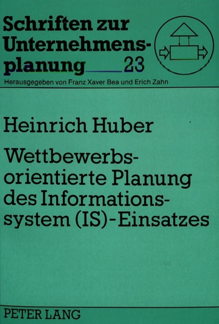 Book cover of: Wettbewerbsorientierte Planung des Informationssystem (IS)-Einsatzes