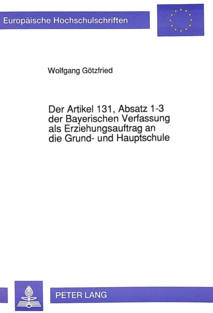 Book cover of: Artikel 131, Absatz 1-3 Der Bayerischen Verfassung ALS Erziehungsauftrag an Die Grund- Und Hauptschule
