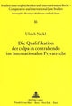 Book cover of: Die Qualifikation der culpa in contrahendo im Internationalen Privatrecht