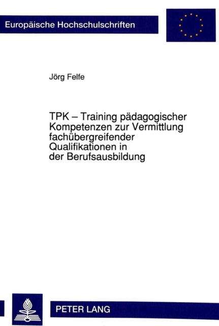 Book cover of: TPK - Training paedagogischer Kompetenzen zur Vermittlung fachuebergreifender Qualifikationen in der Berufsausbildung