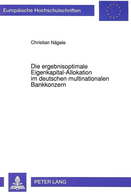 Book cover of: Die ergebnisoptimale Eigenkapital-Allokation im deutschen multinationalen Bankkonzern