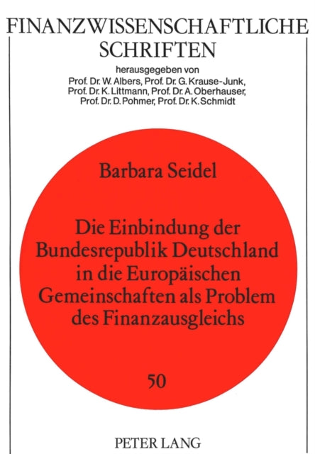 Book cover of: Die Einbindung der Bundesrepublik Deutschland in die Europaeischen Gemeinschaften als Problem des Finanzausgleichs