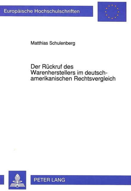 Book cover of: Der Rueckruf des Warenherstellers im deutsch-amerikanischen Rechtsvergleich